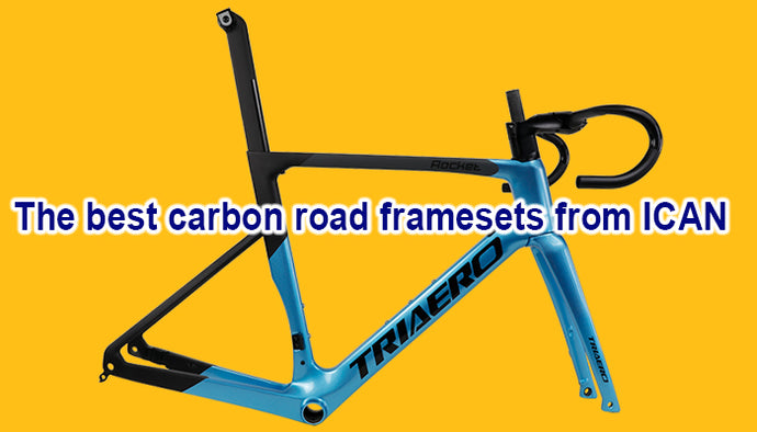 Which ICAN Carbon Road Frames I Should Choose