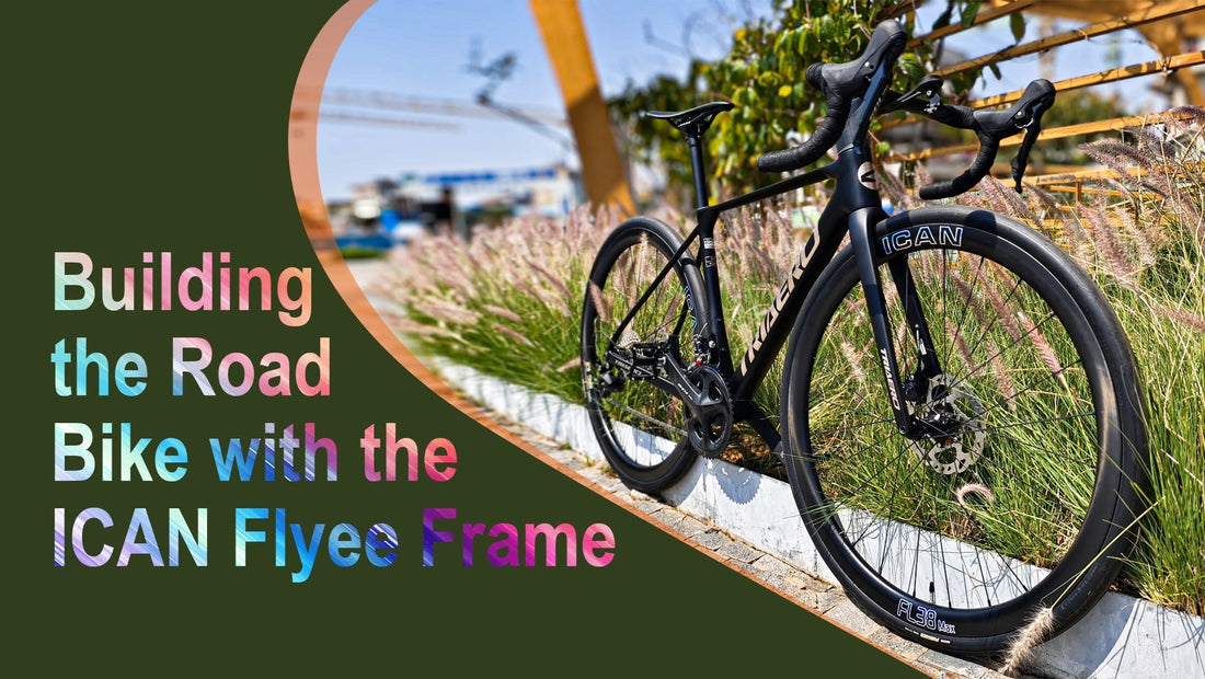 Building the Road Bike with the ICAN Flyee Frame & FL38 Max Wheelset